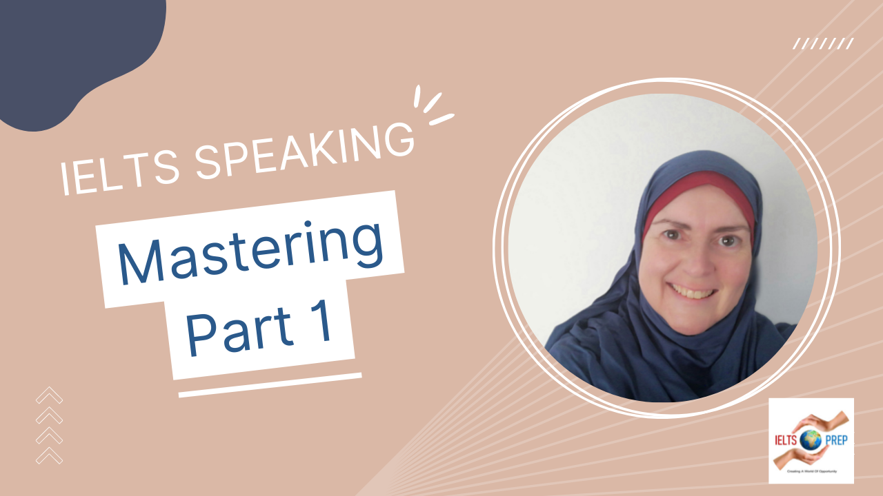 Mastering Part 1 questions in IELTS Speaking